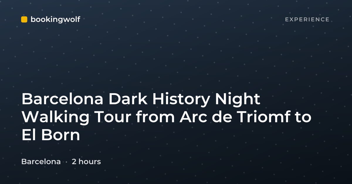 Barcelona Dark History Night Walking Tour from Arc de Triomf to El Born