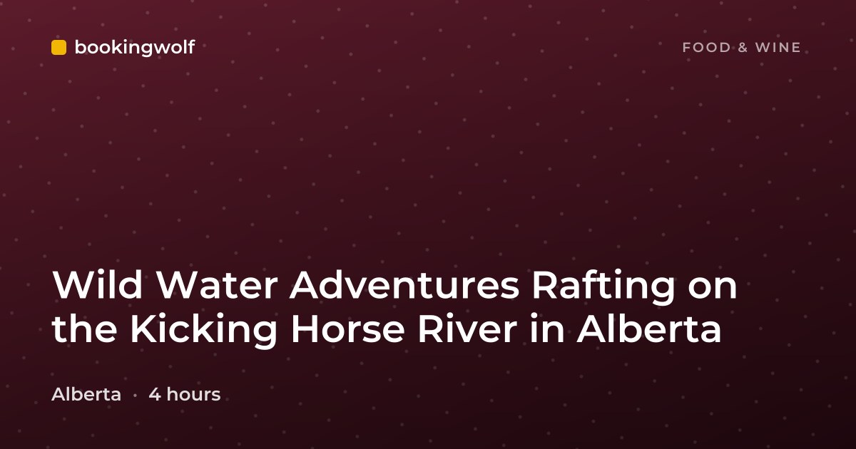 Wild Water Adventures Rafting on the Kicking Horse River in Alberta