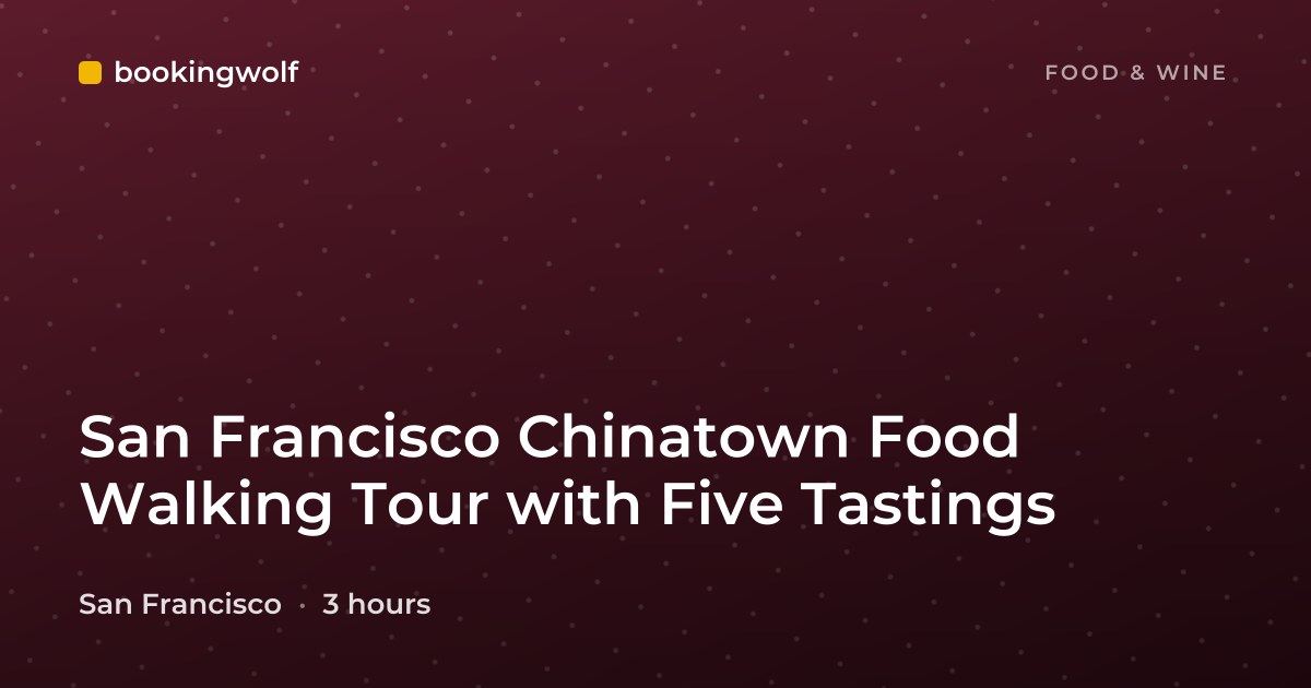 San Francisco Chinatown Food Walking Tour with Five Tastings