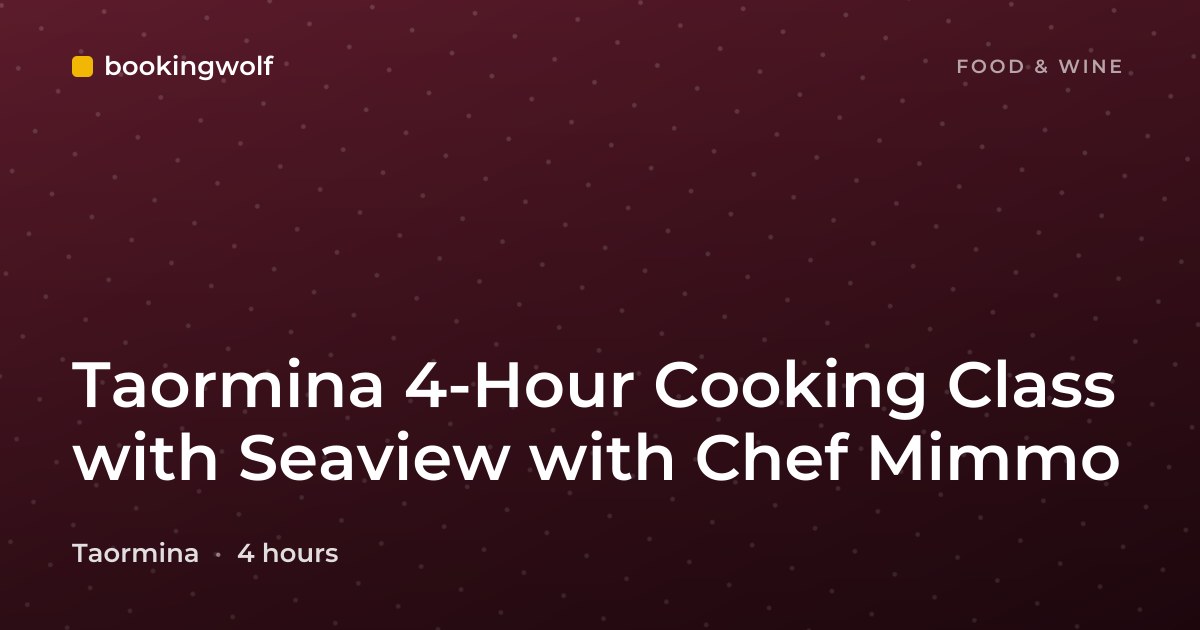 Taormina 4-Hour Cooking Class with Seaview with Chef Mimmo