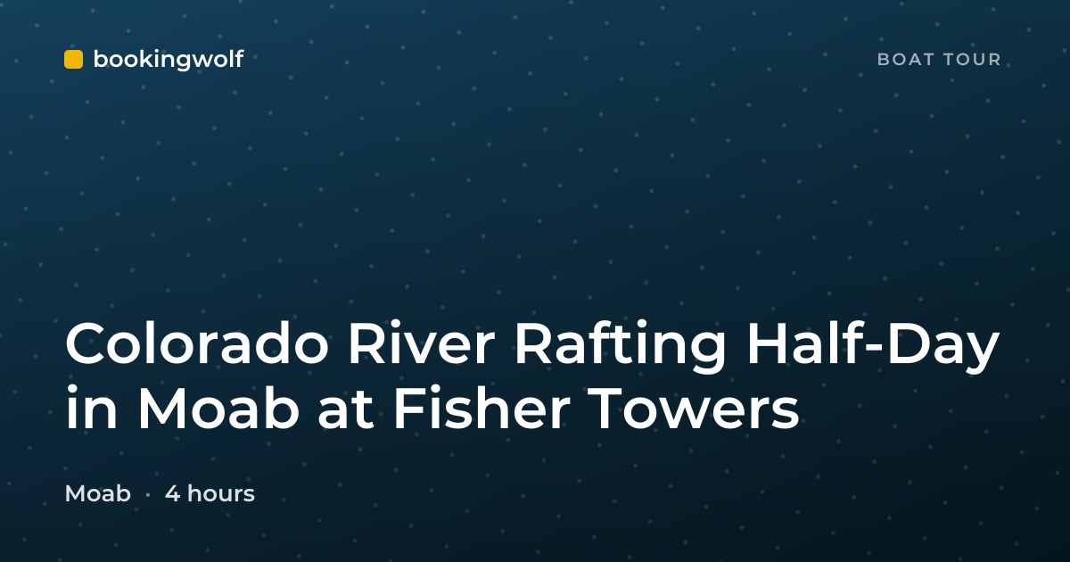 Colorado River Rafting Half-Day in Moab at Fisher Towers