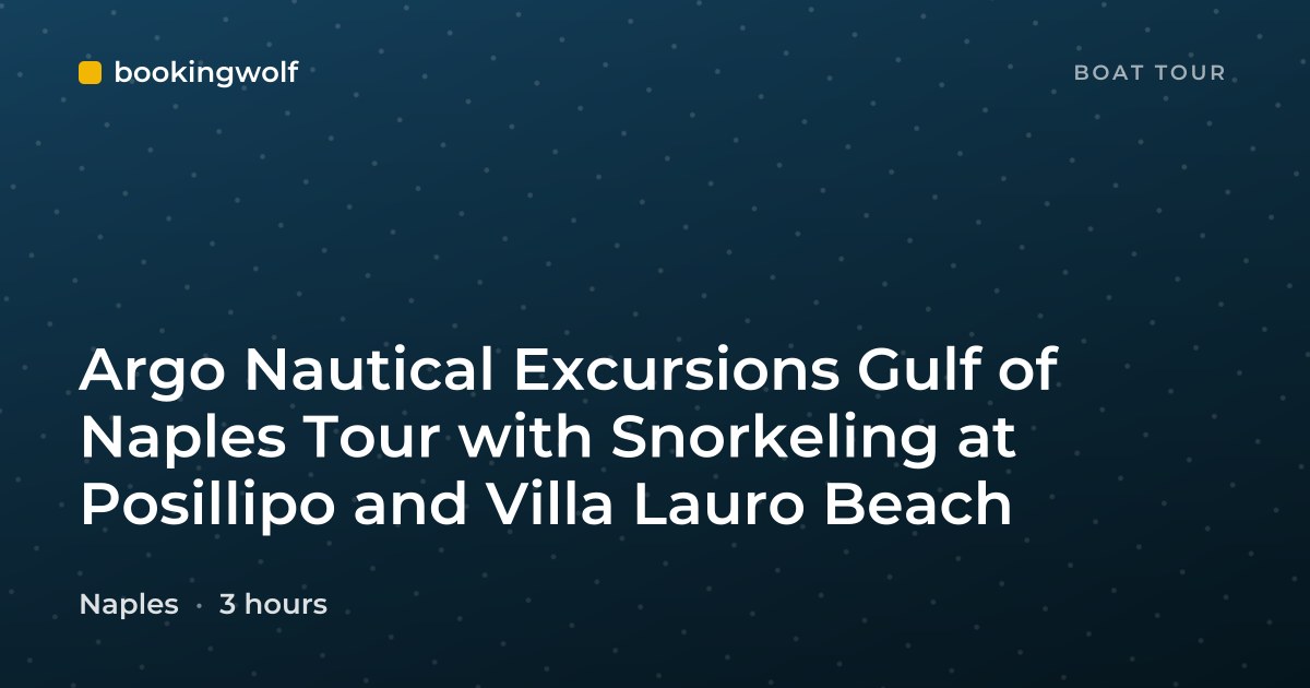 Argo Nautical Excursions Gulf of Naples Tour with Snorkeling at Posillipo and Villa Lauro Beach