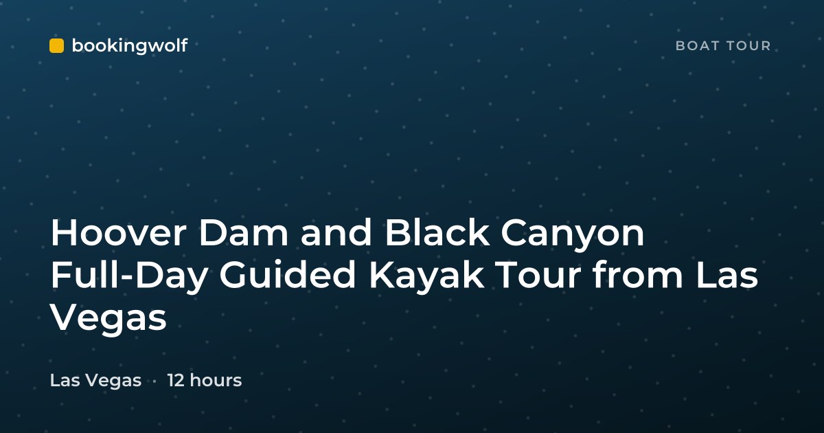 Hoover Dam and Black Canyon Full-Day Guided Kayak Tour from Las Vegas