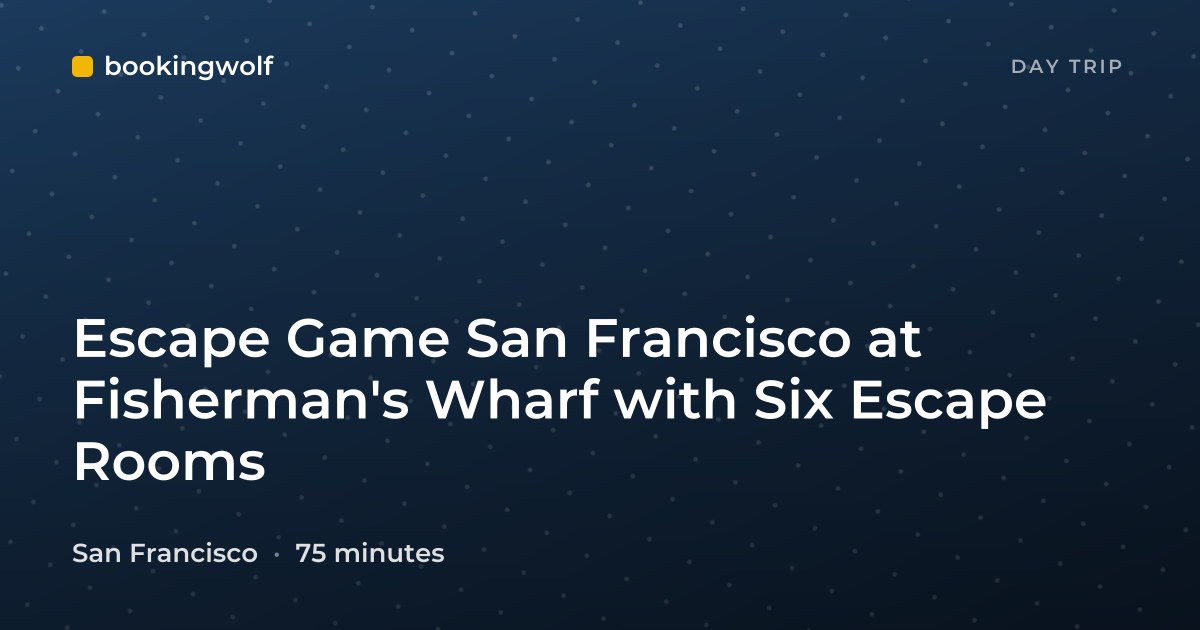Escape Game San Francisco at Fisherman's Wharf with Six Escape Rooms