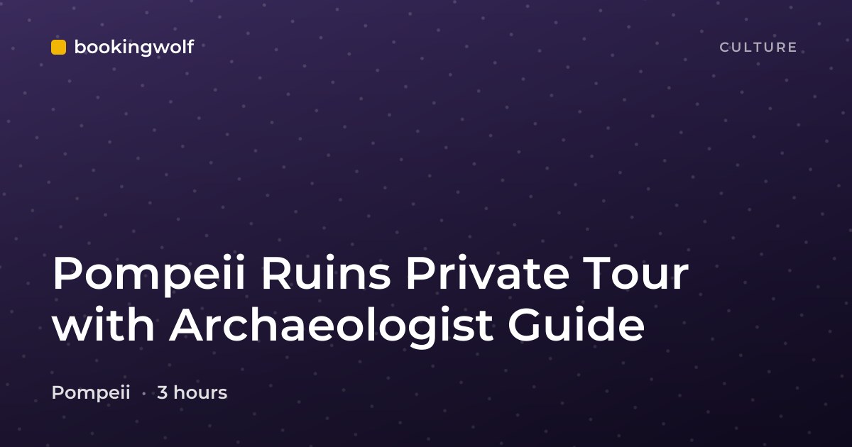 Pompeii Ruins Private Tour with Archaeologist Guide