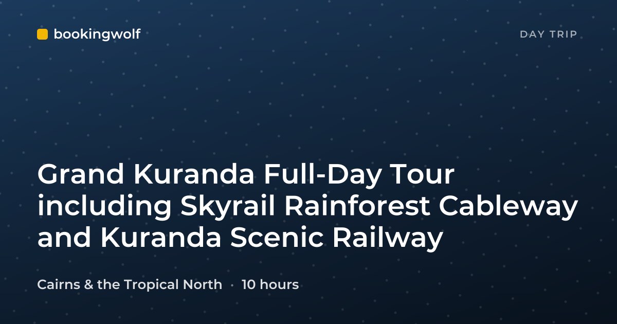 Grand Kuranda Full-Day Tour including Skyrail Rainforest Cableway and Kuranda Scenic Railway