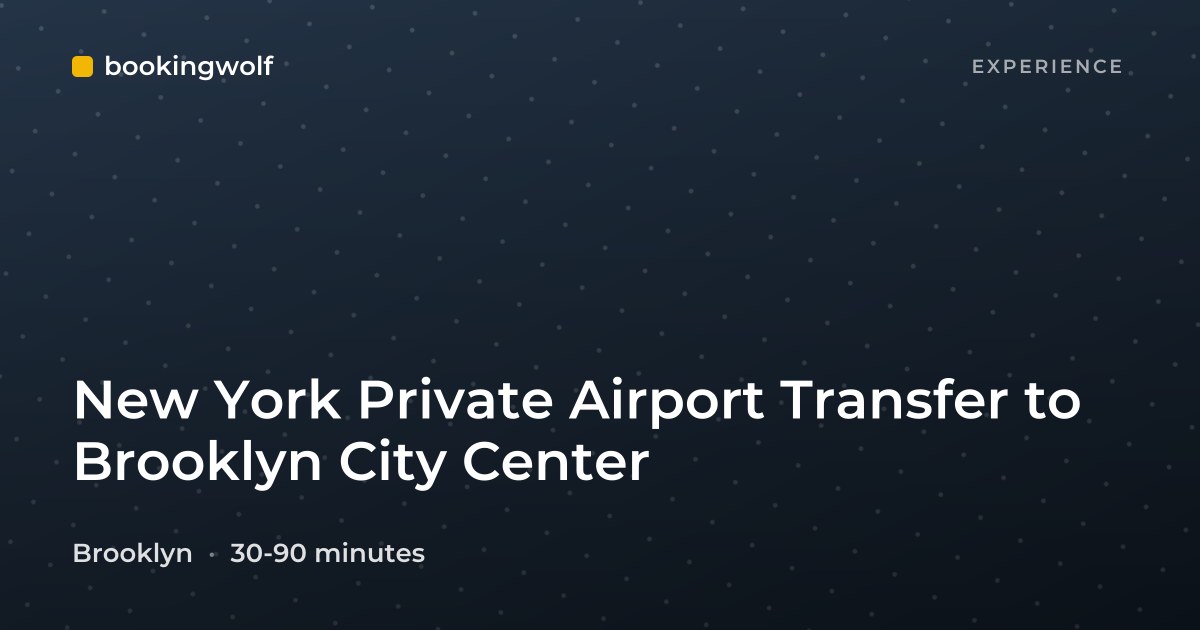 New York Private Airport Transfer to Brooklyn City Center