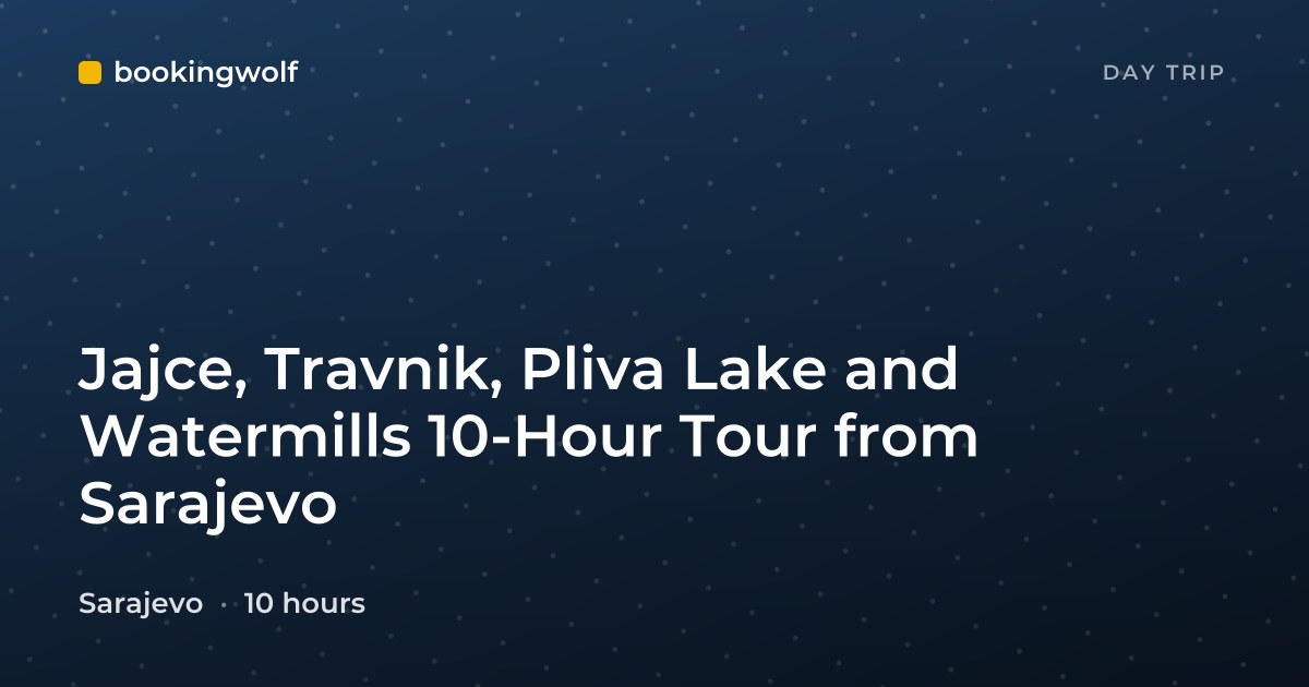 Jajce, Travnik, Pliva Lake and Watermills 10-Hour Tour from Sarajevo