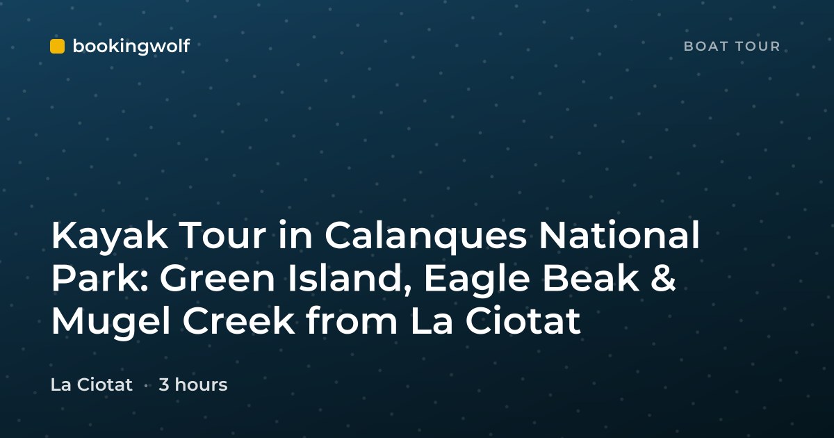 Kayak Tour in Calanques National Park: Green Island, Eagle Beak & Mugel Creek from La Ciotat