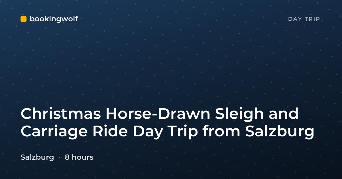 Christmas Horse-Drawn Sleigh and Carriage Ride Day Trip from Salzburg