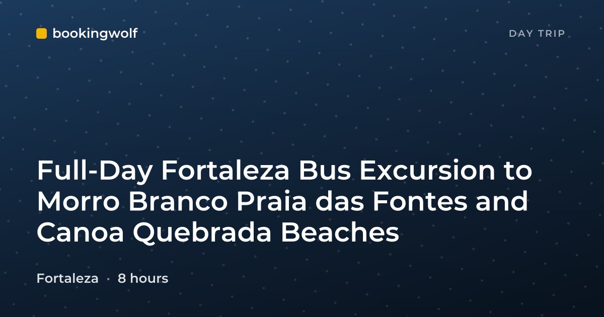 Full-Day Fortaleza Bus Excursion to Morro Branco Praia das Fontes and Canoa Quebrada Beaches
