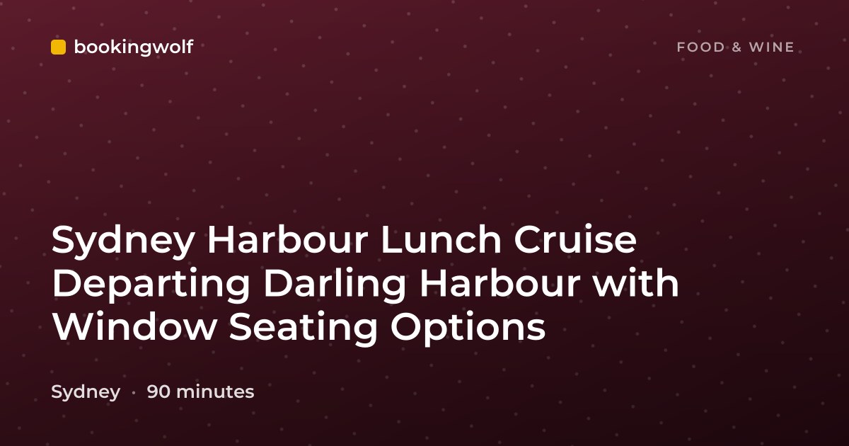 Sydney Harbour Lunch Cruise Departing Darling Harbour with Window Seating Options