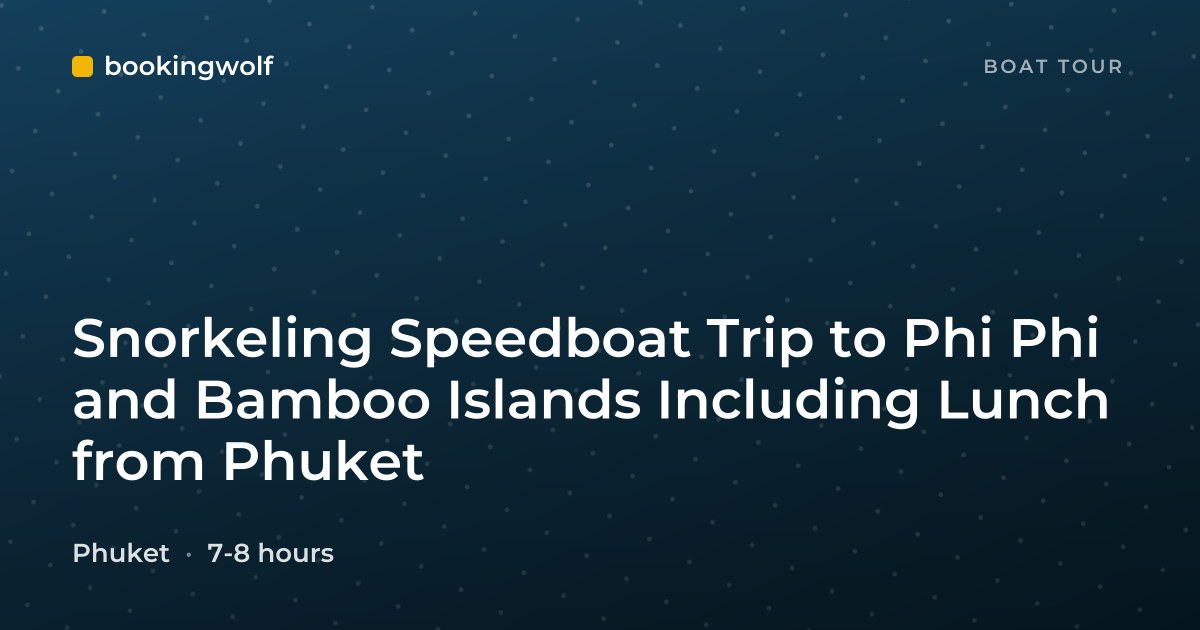 Snorkeling Speedboat Trip to Phi Phi and Bamboo Islands Including Lunch from Phuket