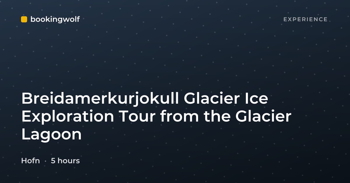 Breidamerkurjokull Glacier Ice Exploration Tour from the Glacier Lagoon