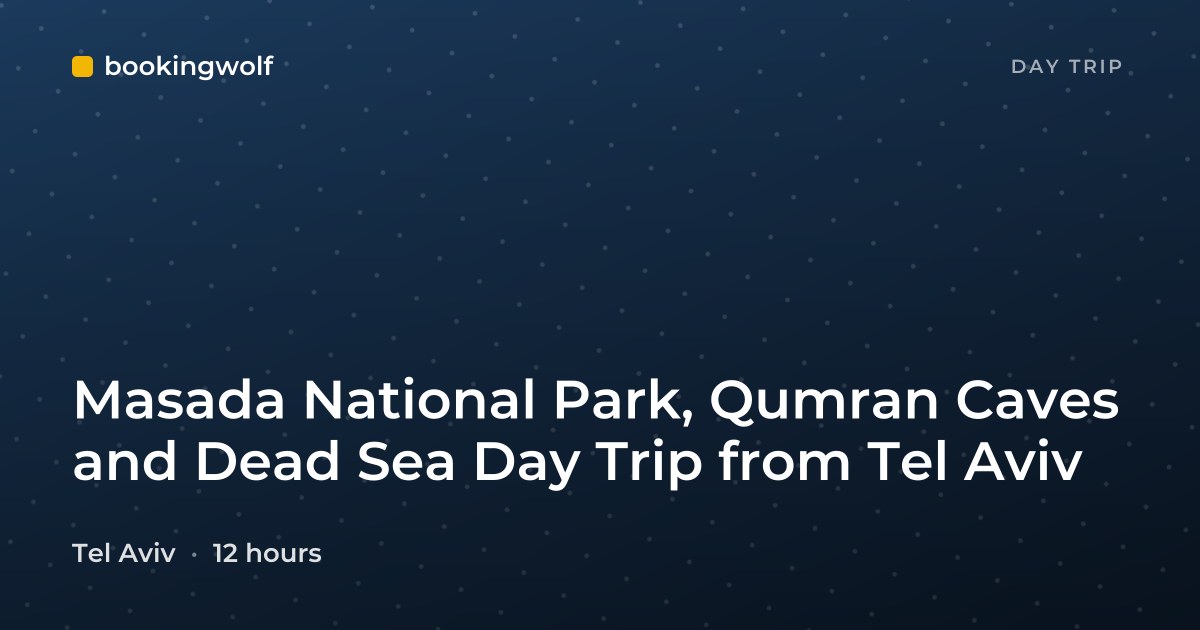 Masada National Park, Qumran Caves and Dead Sea Day Trip from Tel Aviv