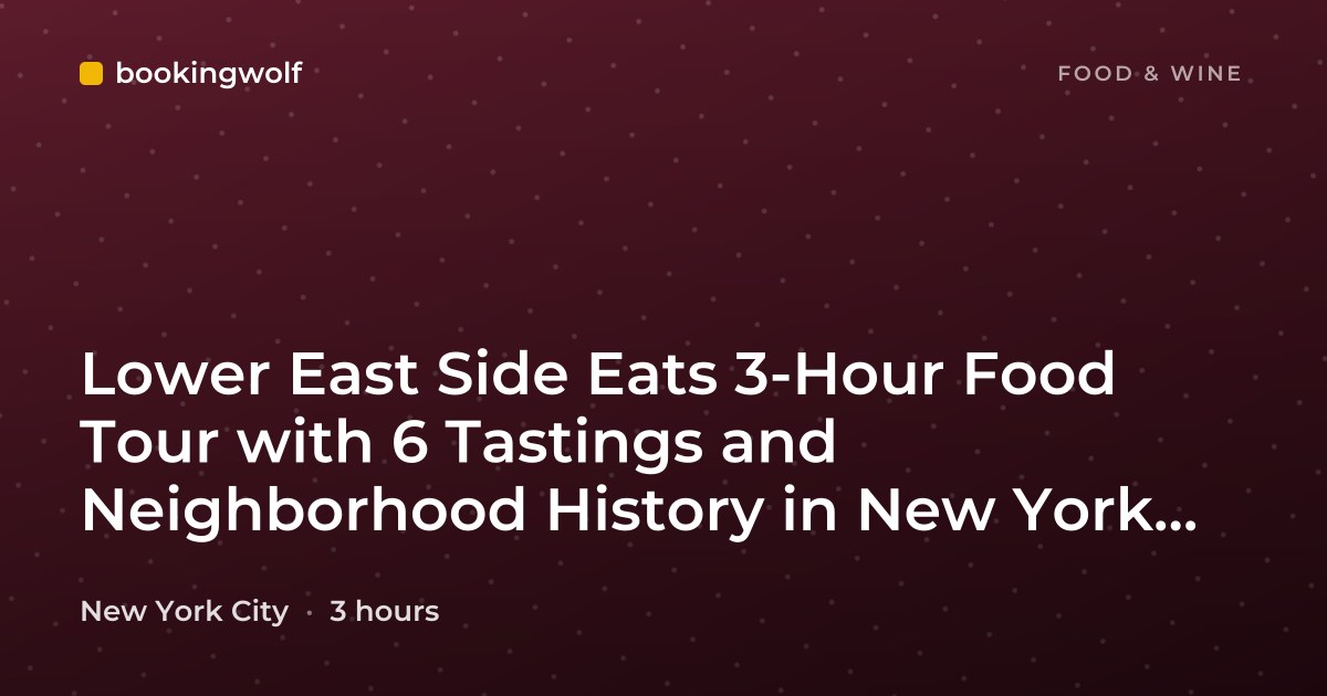 Lower East Side Eats 3-Hour Food Tour with 6 Tastings and Neighborhood History in New York City