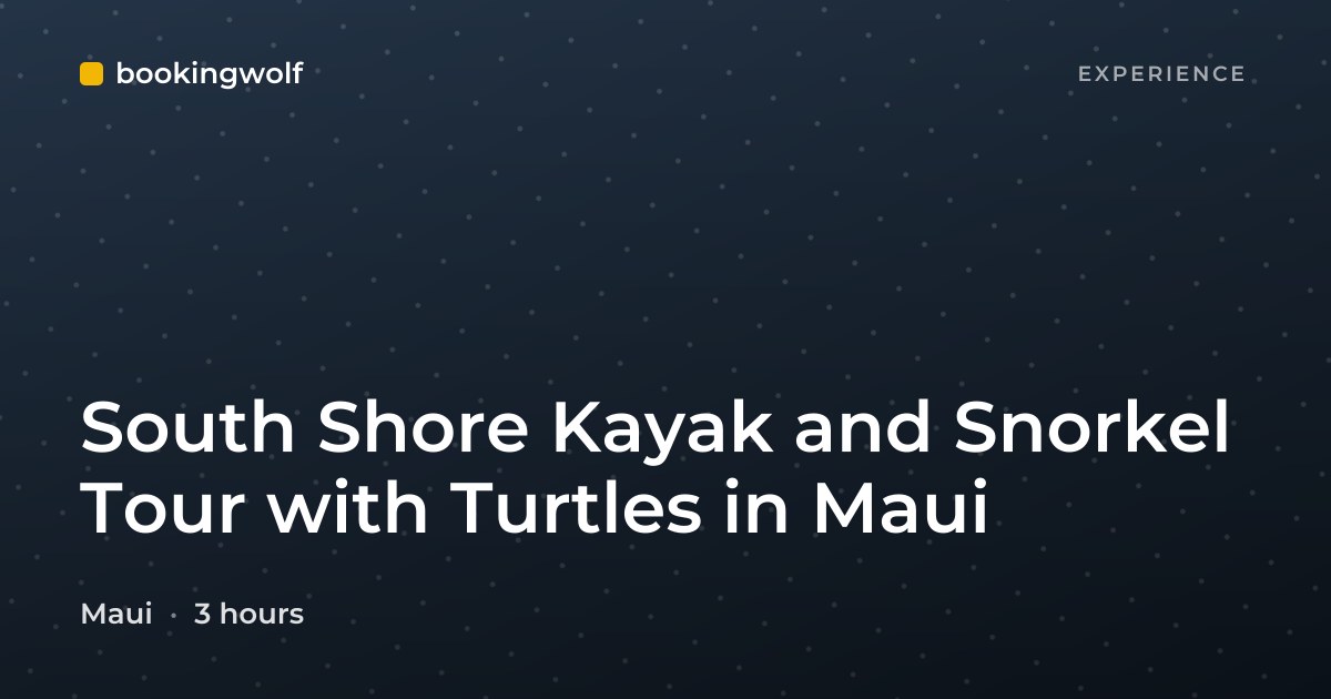 South Shore Kayak and Snorkel Tour with Turtles in Maui