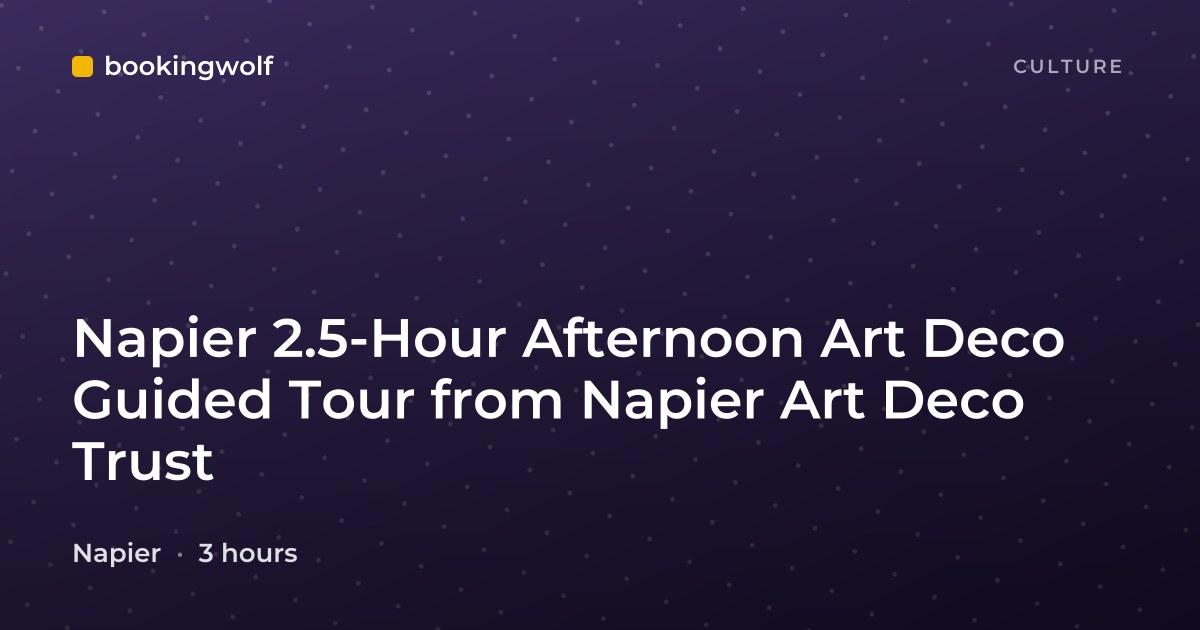Napier 2.5-Hour Afternoon Art Deco Guided Tour from Napier Art Deco Trust