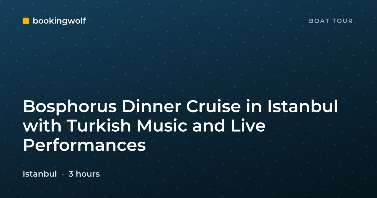 Bosphorus Dinner Cruise in Istanbul with Turkish Music and Live Performances
