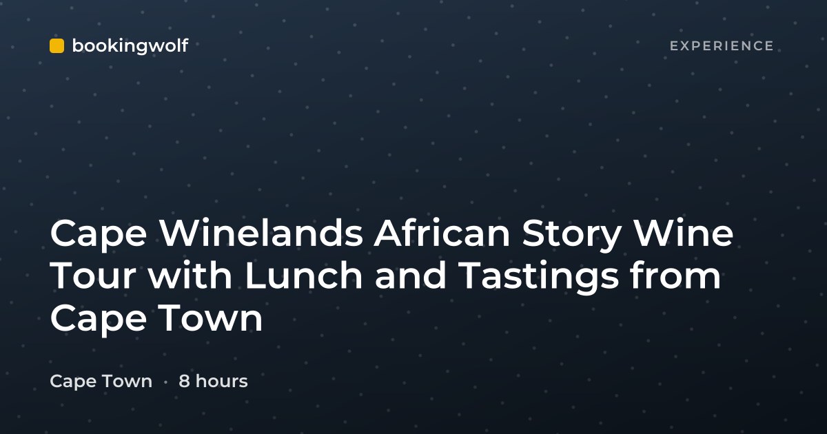 Cape Winelands African Story Wine Tour with Lunch and Tastings from Cape Town