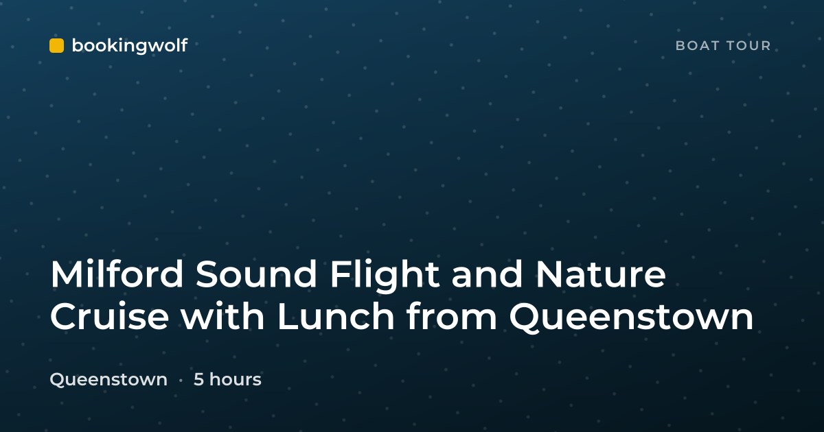 Milford Sound Flight and Nature Cruise with Lunch from Queenstown
