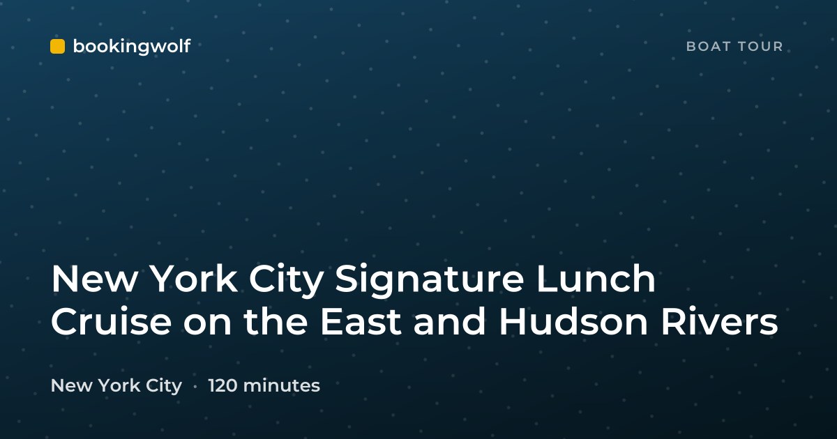 New York City Signature Lunch Cruise on the East and Hudson Rivers