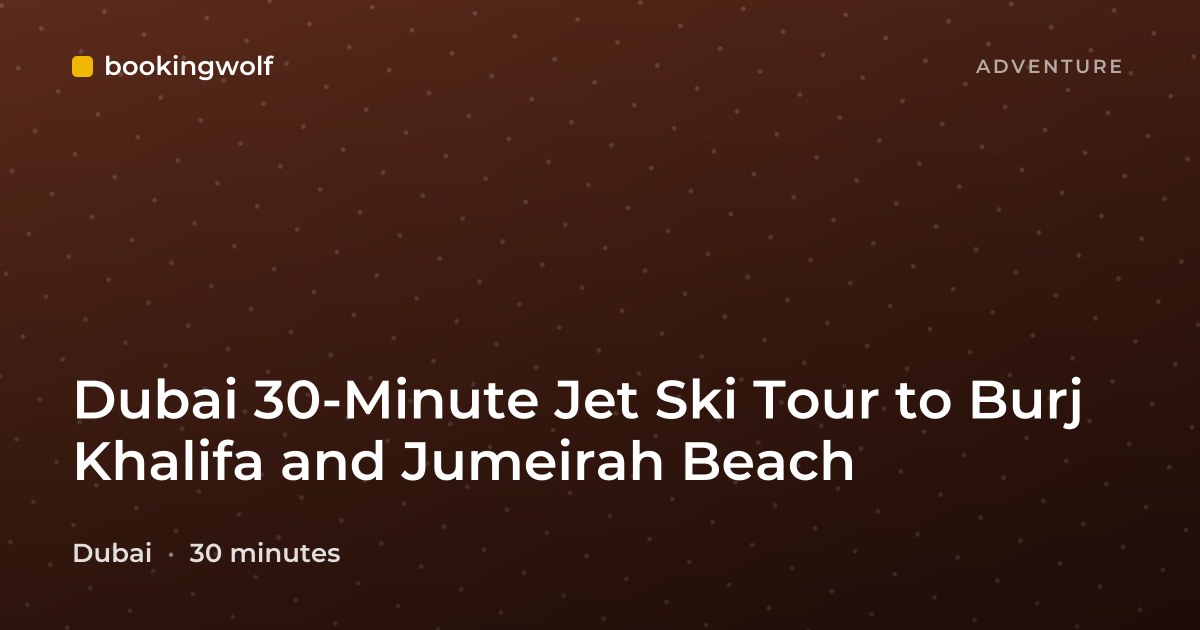 Dubai 30-Minute Jet Ski Tour to Burj Khalifa and Jumeirah Beach