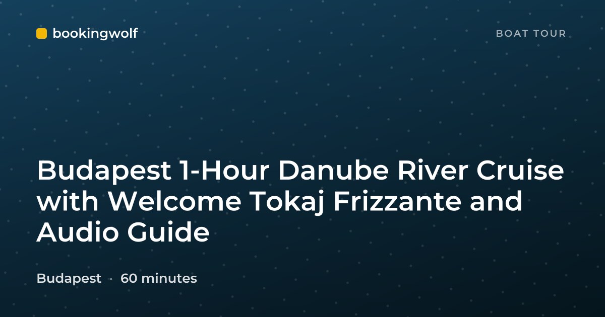 Budapest 1-Hour Danube River Cruise with Welcome Tokaj Frizzante and Audio Guide