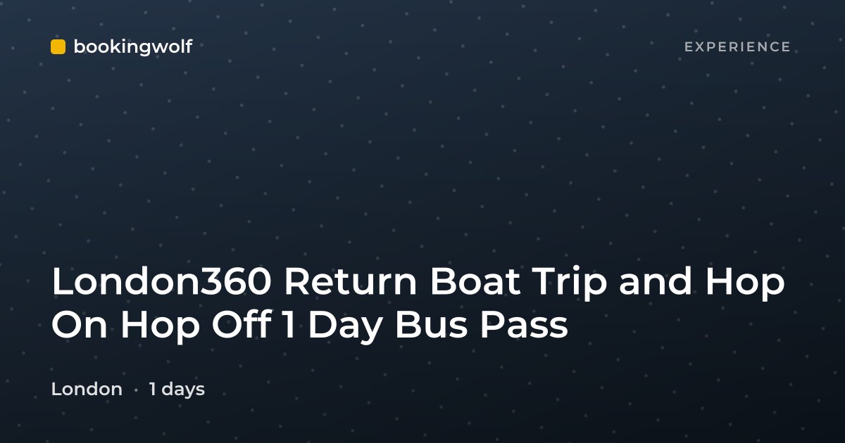London360 Return Boat Trip and Hop On Hop Off 1 Day Bus Pass