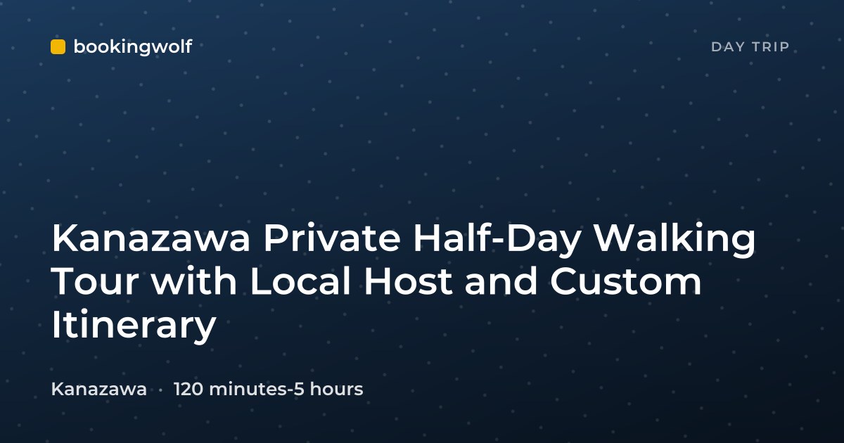 Kanazawa Private Half-Day Walking Tour with Local Host and Custom Itinerary