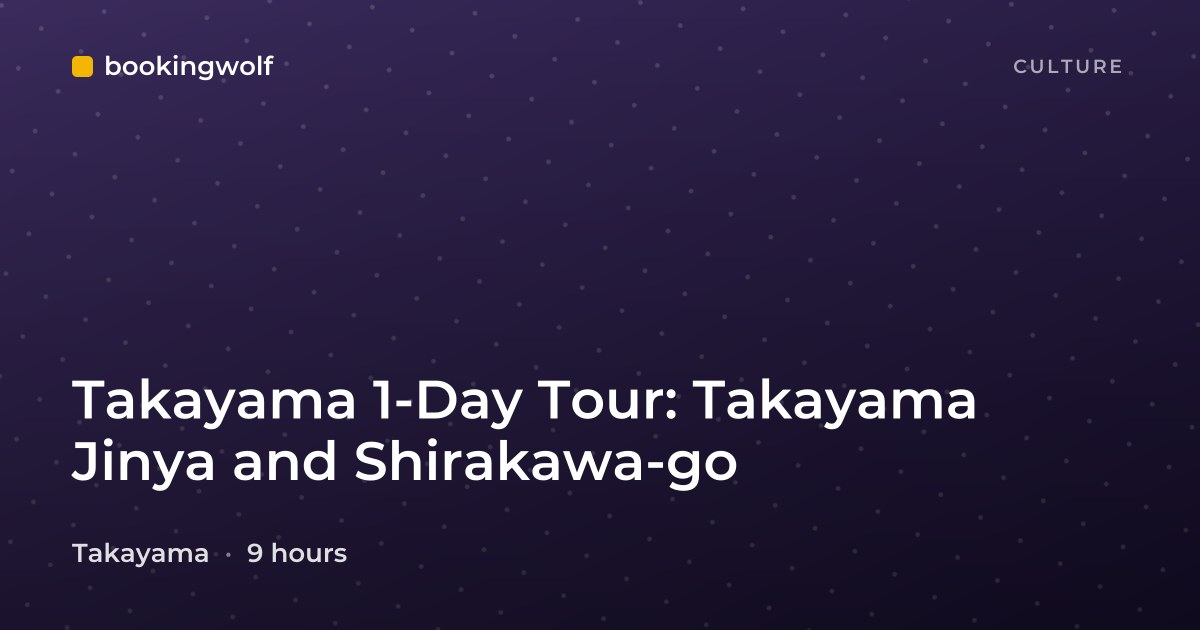 Takayama 1-Day Tour: Takayama Jinya and Shirakawa-go