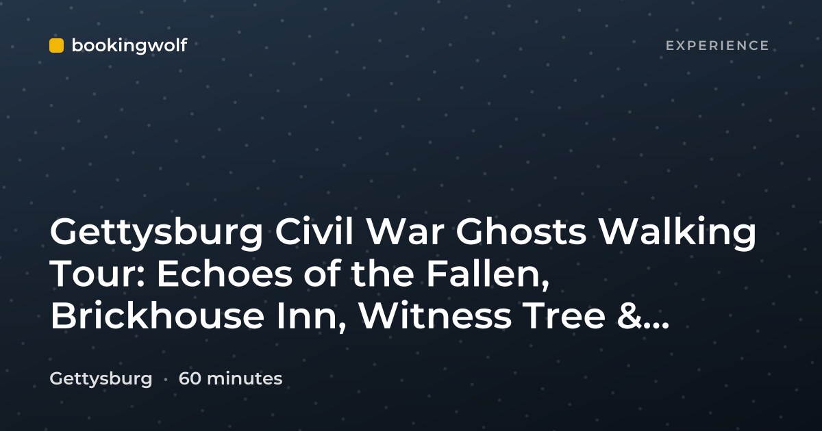 Gettysburg Civil War Ghosts Walking Tour: Echoes of the Fallen, Brickhouse Inn, Witness Tree & Jennie Wade House