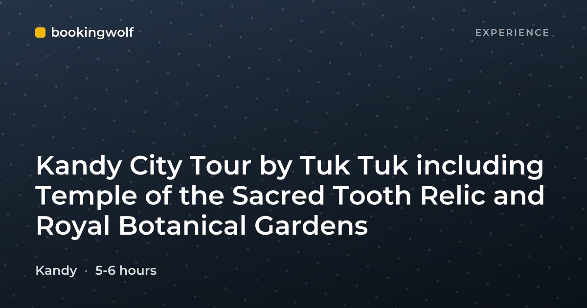 Kandy City Tour by Tuk Tuk including Temple of the Sacred Tooth Relic and Royal Botanical Gardens