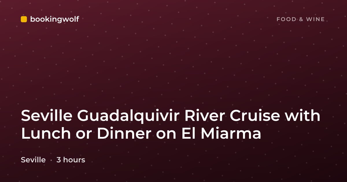 Seville Guadalquivir River Cruise with Lunch or Dinner on El Miarma