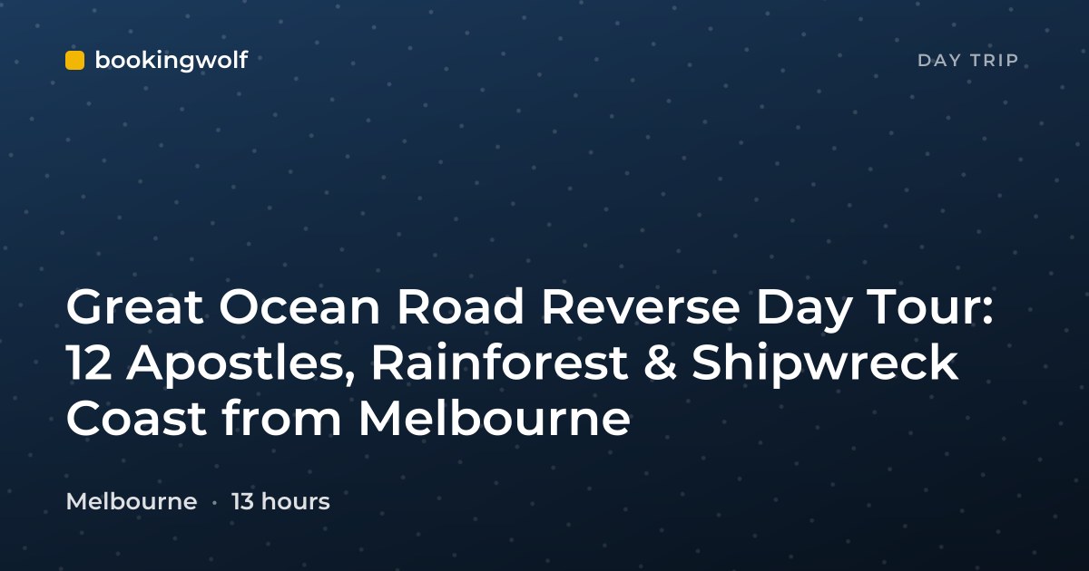 Great Ocean Road Reverse Day Tour: 12 Apostles, Rainforest & Shipwreck Coast from Melbourne