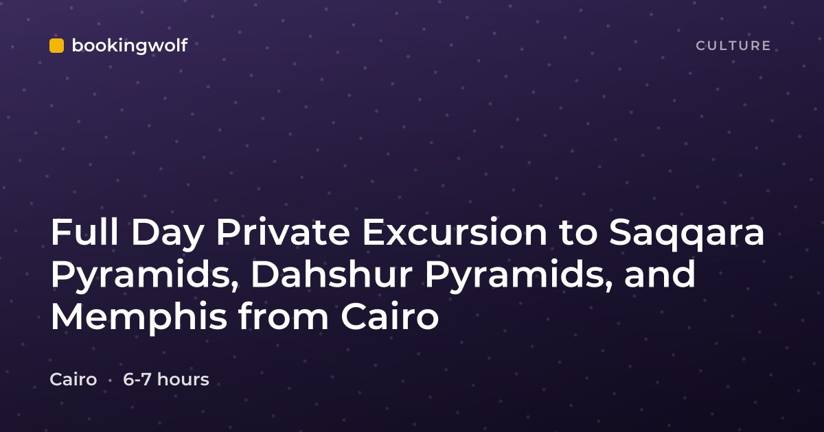 Full Day Private Excursion to Saqqara Pyramids, Dahshur Pyramids, and Memphis from Cairo