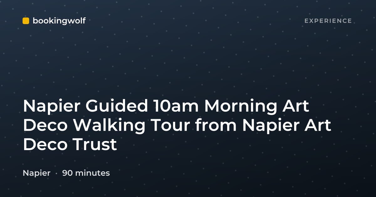 Napier Guided 10am Morning Art Deco Walking Tour from Napier Art Deco Trust