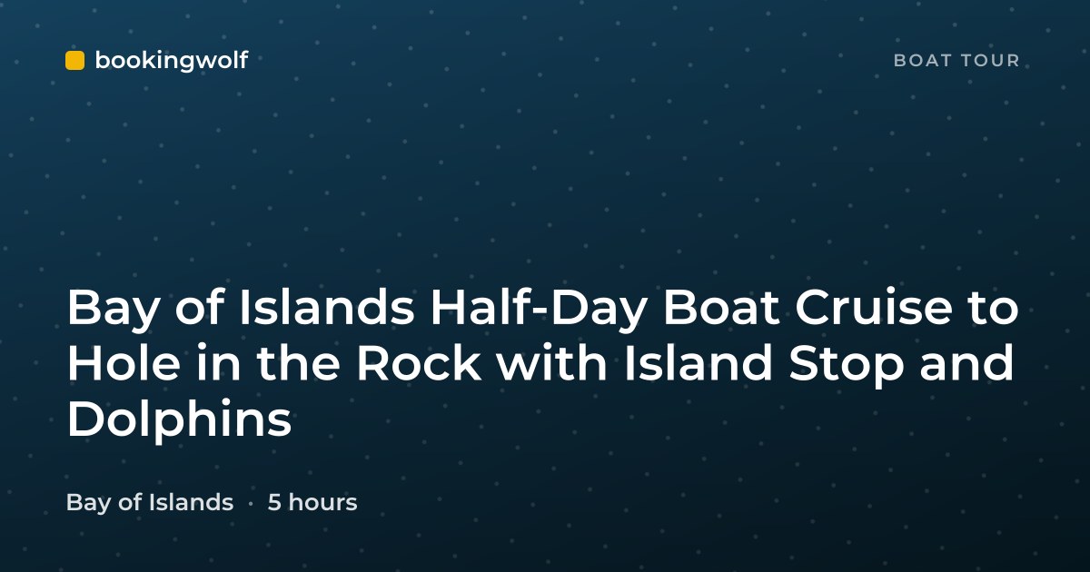 Bay of Islands Half-Day Boat Cruise to Hole in the Rock with Island Stop and Dolphins