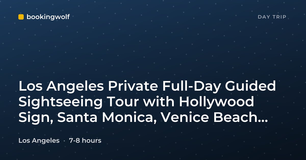 Los Angeles Private Full-Day Guided Sightseeing Tour with Hollywood Sign, Santa Monica, Venice Beach, Beverly Hills