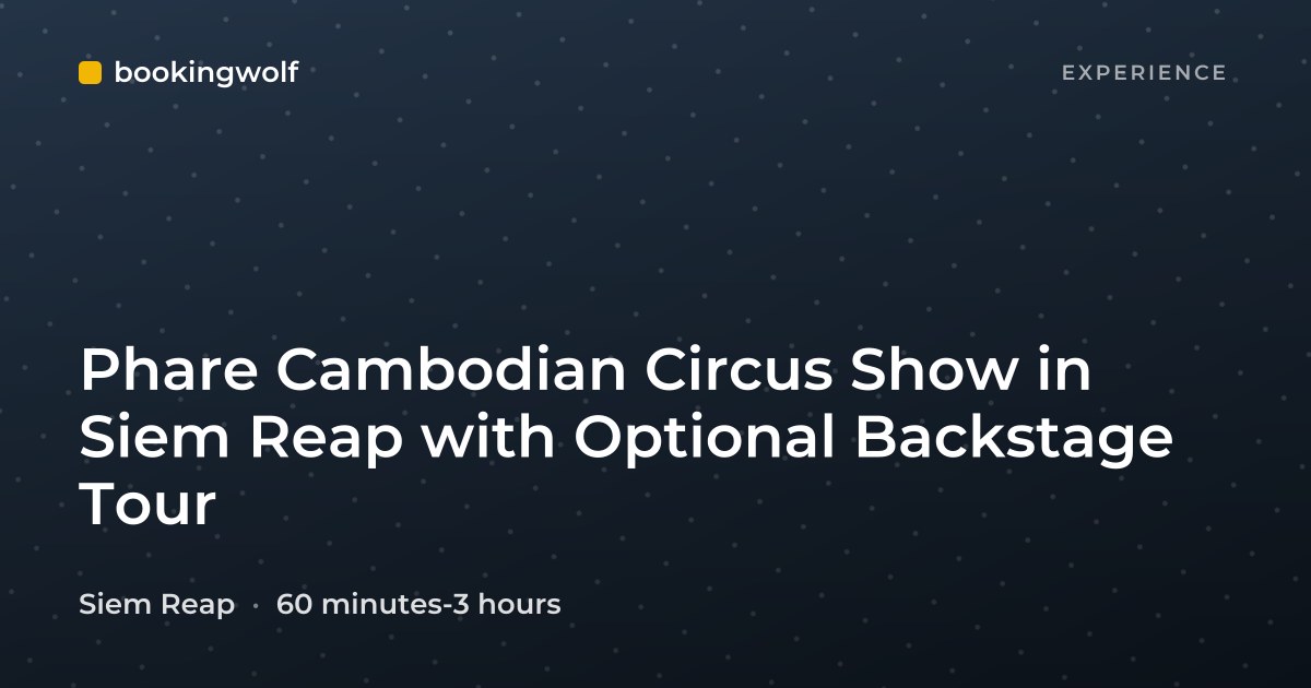 Phare Cambodian Circus Show in Siem Reap with Optional Backstage Tour