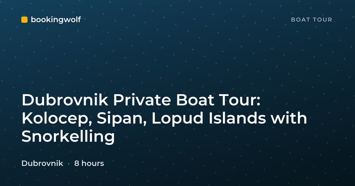 Dubrovnik Private Boat Tour: Kolocep, Sipan, Lopud Islands with Snorkelling