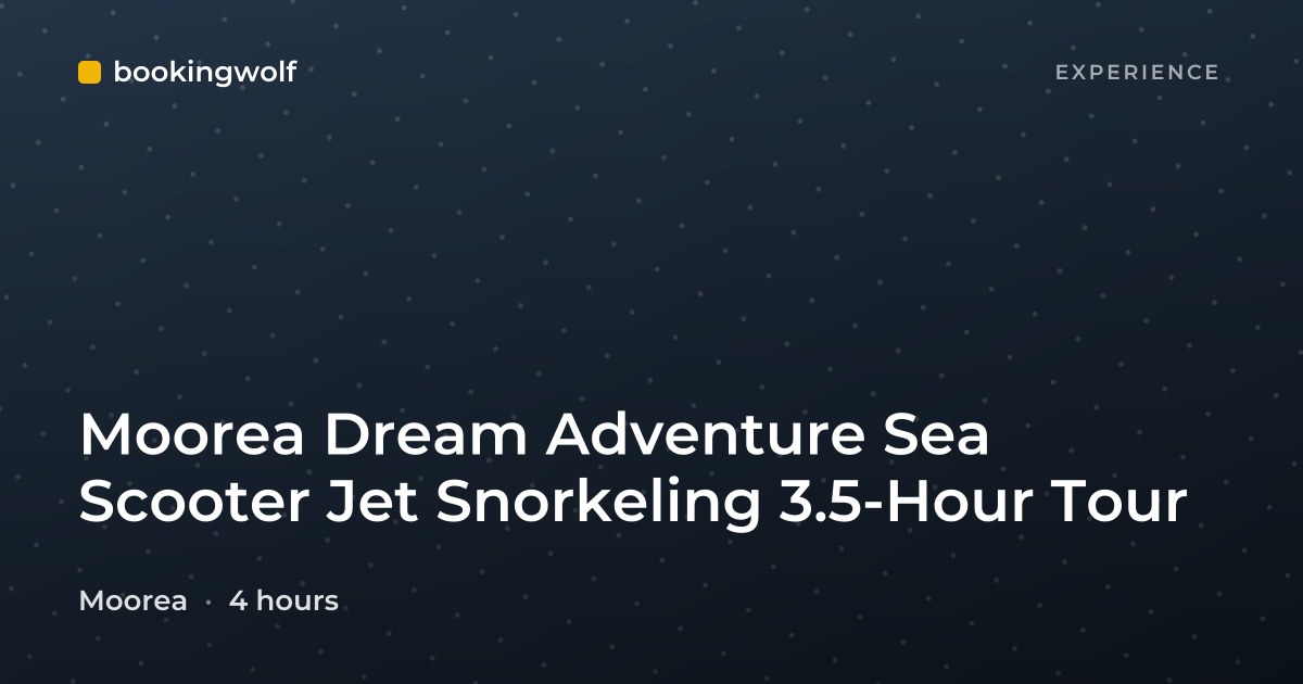 Moorea Dream Adventure Sea Scooter Jet Snorkeling 3.5-Hour Tour