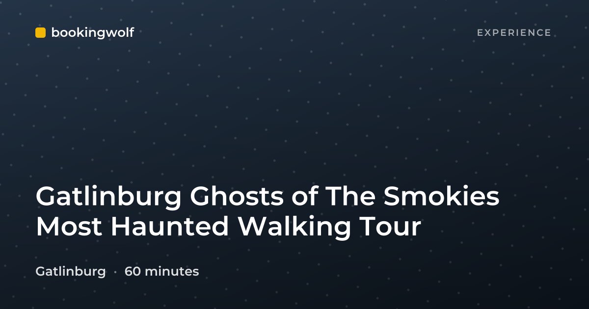 Gatlinburg Ghosts of The Smokies Most Haunted Walking Tour