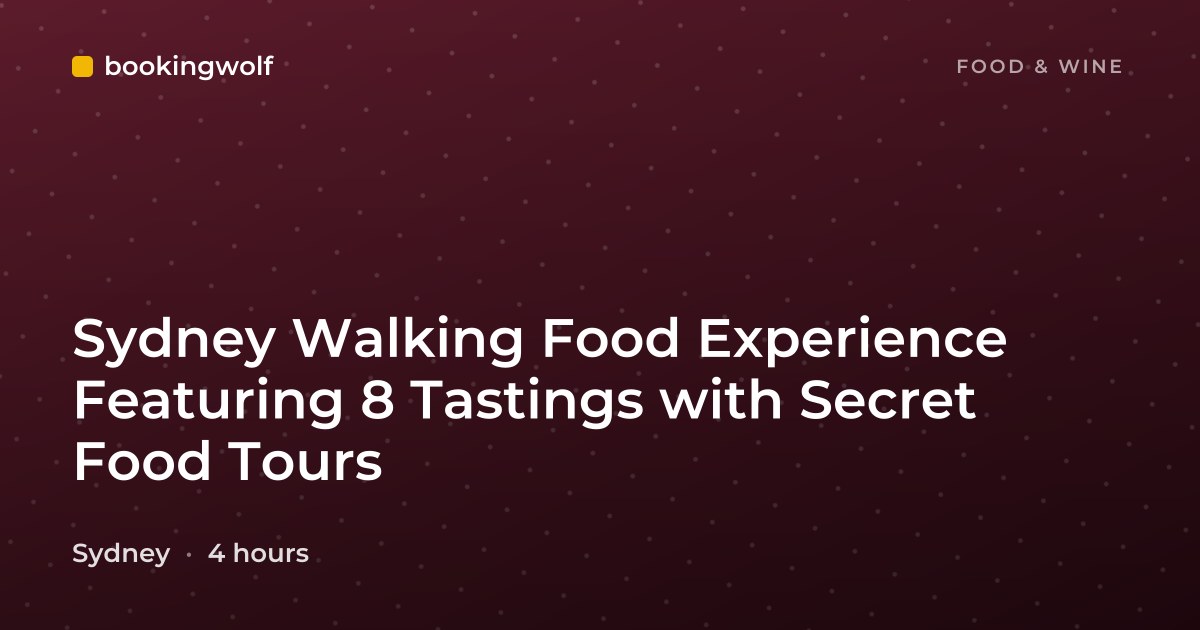 Sydney Walking Food Experience Featuring 8 Tastings with Secret Food Tours