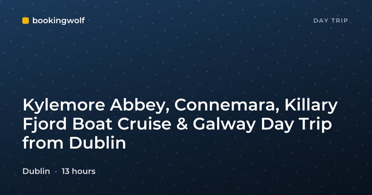 Kylemore Abbey, Connemara, Killary Fjord Boat Cruise & Galway Day Trip from Dublin