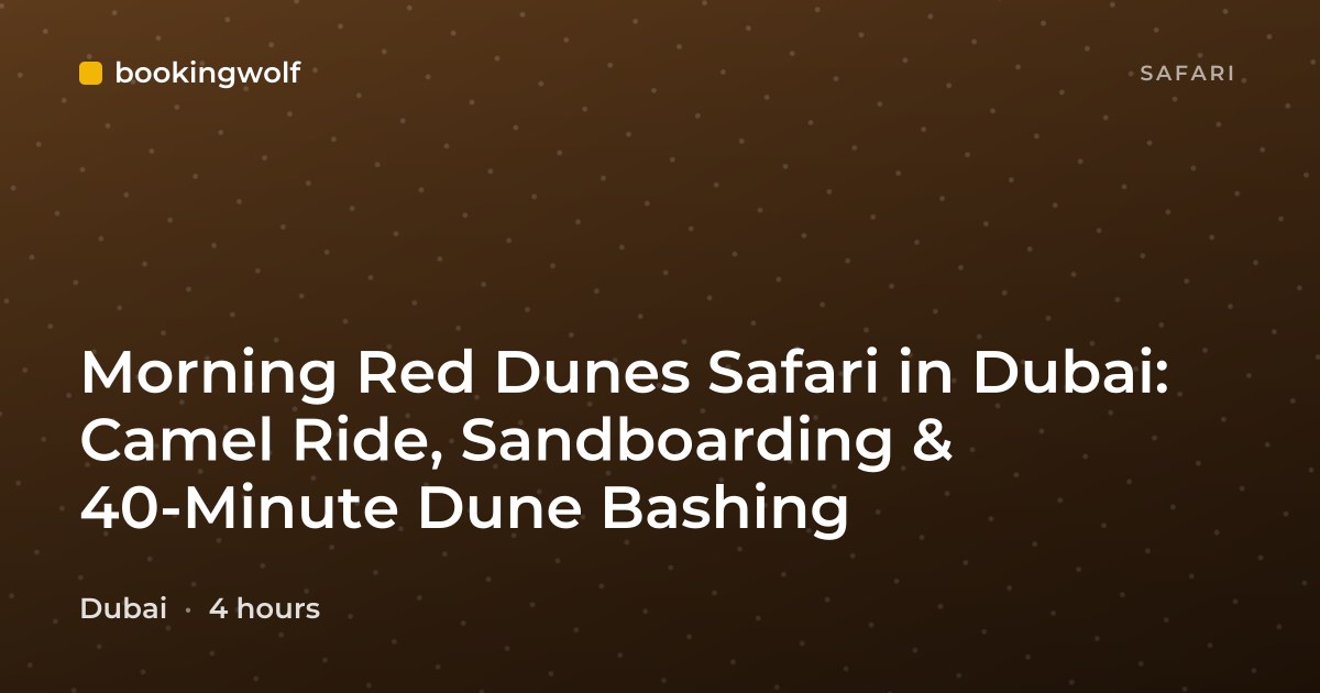 Morning Red Dunes Safari in Dubai: Camel Ride, Sandboarding & 40-Minute Dune Bashing