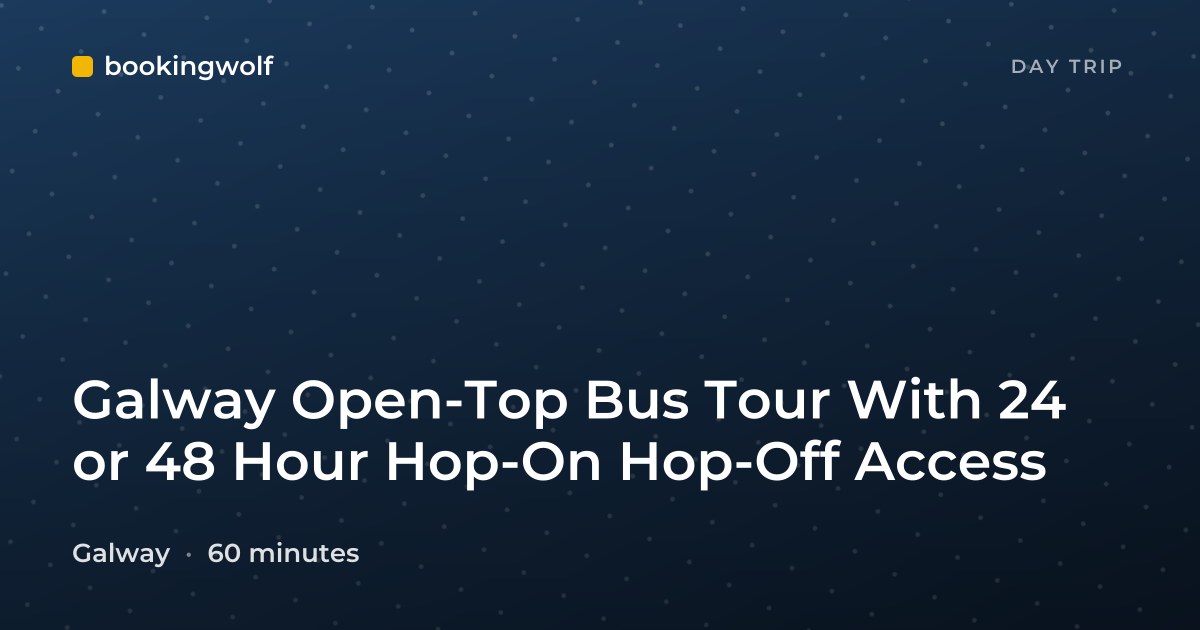 Galway Open-Top Bus Tour With 24 or 48 Hour Hop-On Hop-Off Access