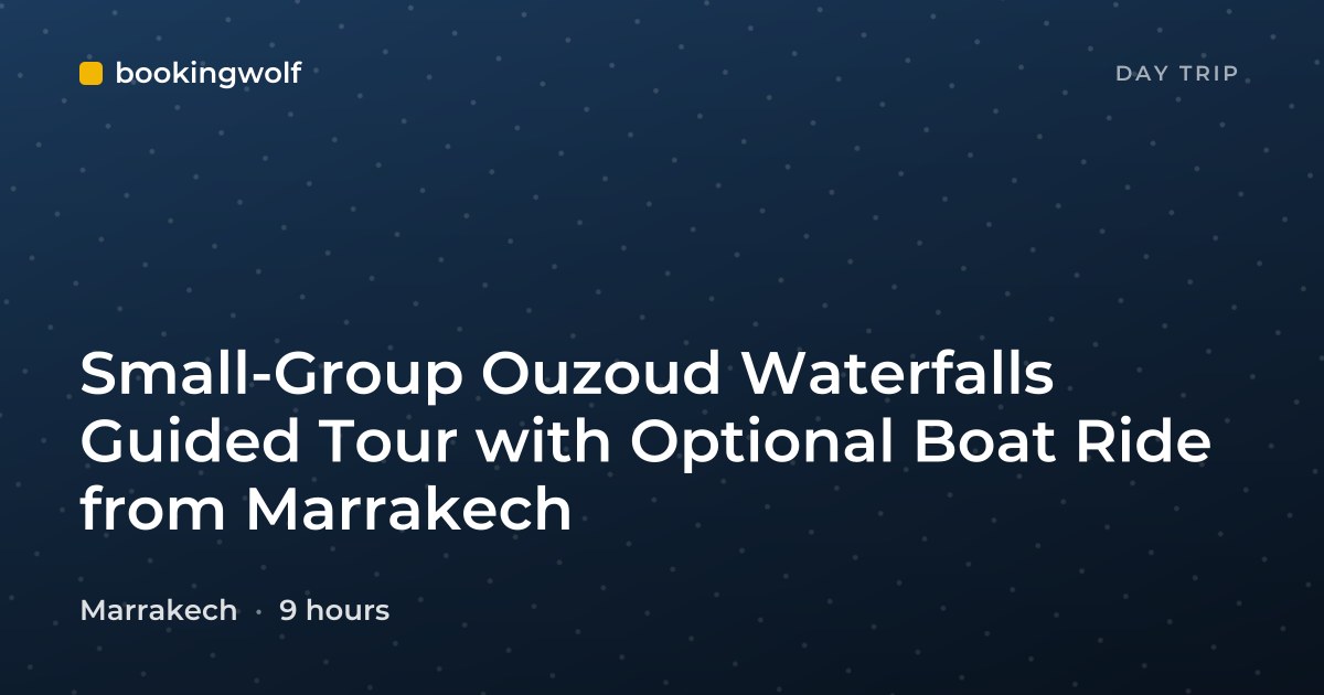 Small-Group Ouzoud Waterfalls Guided Tour with Optional Boat Ride from Marrakech