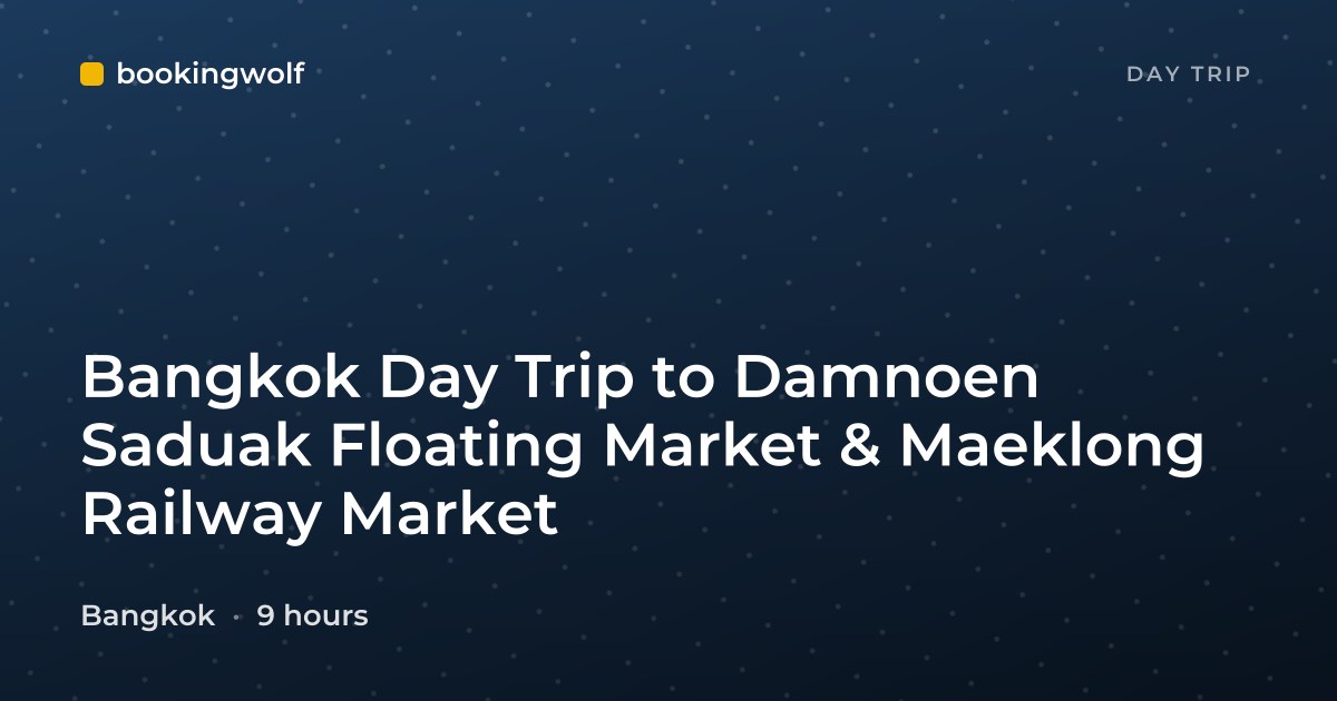 Bangkok Day Trip to Damnoen Saduak Floating Market & Maeklong Railway Market