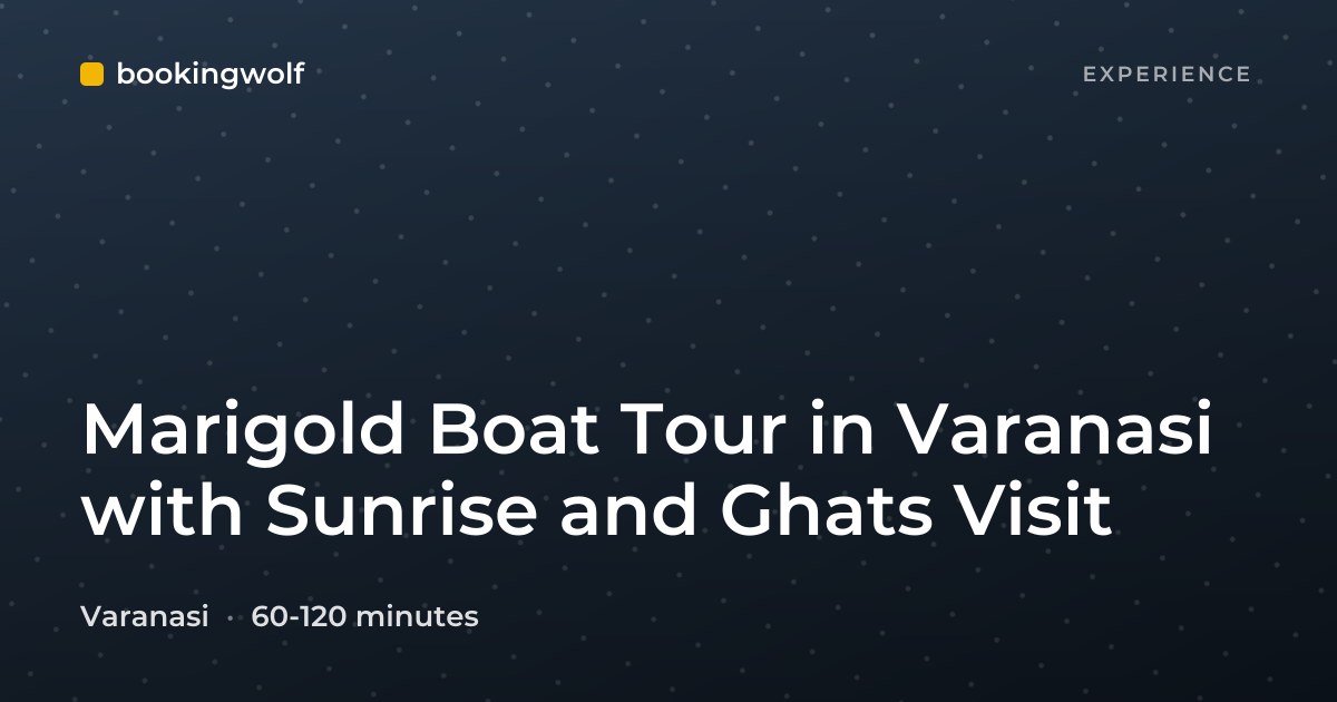 Marigold Boat Tour in Varanasi with Sunrise and Ghats Visit